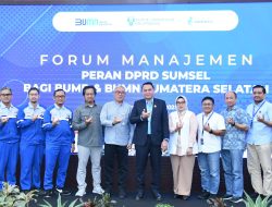 Ketua DPRD Sumsel Hadiri Acara Forum Manajemen Peran DPRD Sumsel Bagi BUMD/BUMN